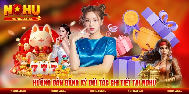 Hướng dẫn đăng ký đối tác cùng sinh lời chi tiết