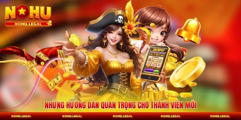 Những hướng dẫn quan trọng cho thành viên mới