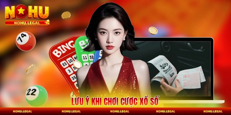 Lưu ý khi chơi cược xổ số