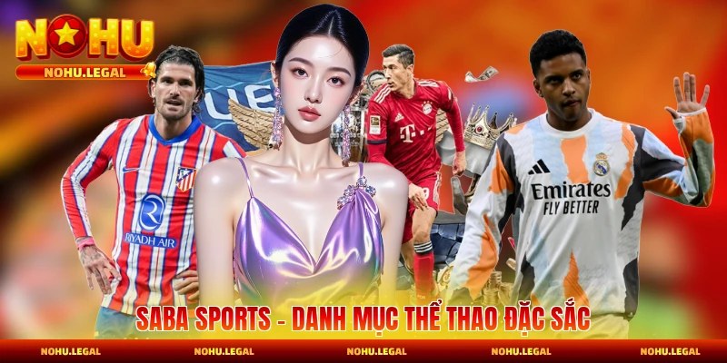 SABA Sports - Tỷ Lệ Kèo Và Danh Mục Thể Thao Đặc Sắc
